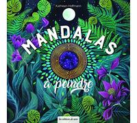 Mandalas à peindre: 12 projets zen en peinture acrylique pas à pas