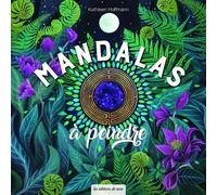 Mandalas À Peindre - Réalisez Des Tableaux À L'acrylique Qui Font Rêver