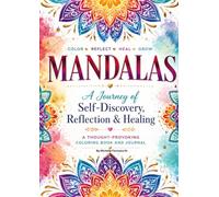 Mandalas: A Thought-Provoking Coloring Book and Journal: 13 Introspective Prompts with Mandala Art, Journaling Pages & Self-Discovery Exercises for Adults