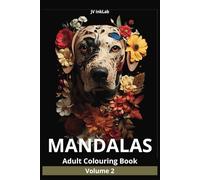 Mandalas: Adult Colouring Book Featuring the World’s Most Beautiful Mandalas Dogs for Stress Relief and Relaxation