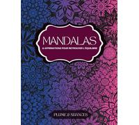 Mandalas & affirmations pour retrouver l’équilibre: Livre de coloriage anti-stress pour adultes | 80 mandalas variés et phrases positives