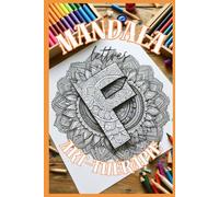 Mandalas Alphabétiques - Art-Thérapie par les Lettres: 26 lettres de l'alphabet française
