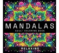 MANDALAS: An Adult Coloring Book Featuring 50 Intricate Designs and Sacred Geometry for Mindfulness, Relaxation, and Stress Relief