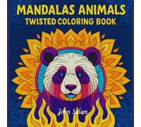 Mandalas Animals: Adult Coloring book, Relaxation Designs of Mammals, Birds, Marine Life, Reptiles & Amphibians, Insects, Exotic & Mythical