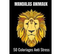 Mandalas animaux 50 coloriages: COLORING MANDALA PRESENTE : MANDALAS ANIMAUX | 50 MANDALAS À COLORIER | ANTI STRESS | IDEAL POUR PASSER LE TEMPS| ... ENTRE CHAQUE DESSIN | 1 DESSIN PAR PAGE