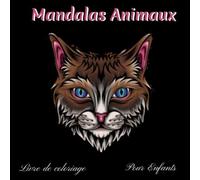 Mandalas animaux: 50 Mandalas Animaux - Livre de coloriage pour enfants de 10 ans et plus : excellent moyen pour les enfants de s'exprimer de manière créative