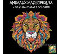 Mandalas Animaux - Livre de coloriage pour Adulte et Enfant: Livre de coloriage pour adulte et enfant avec des dessins d'animaux style Mandala (Lions, ... hiboux, chevaux, chiens, chats, pandas...)