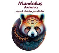 Mandalas Animaux Livre de Coloriage pour Adultes: Dessins d'animaux incroyables à colorier en style mandalas pour soulager le stress et l'anxiété
