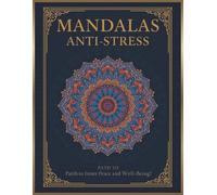 Mandalas Anti-Stress: Flowers & Animals Coloring Book for Adults: Path to Inner Peace and Well-Being