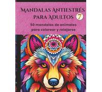 MANDALAS ANTIESTRÉS PARA ADULTOS 7: 50 MANDALAS DE ANIMALES PARA COLOREAR Y RELAJARSE