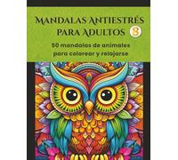 MANDALAS ANTIESTRÉS PARA ADULTOS 8: 50 MANDALAS DE ANIMALES PARA COLOREAR Y RELAJARSE