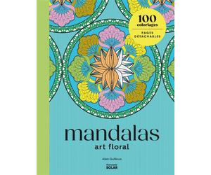 Mandalas Art Floral - Alan Guilloux - Solar - broché - Livre-jeu