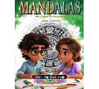 MANDALAS Arte y legado de Mesoamérica: Volumen III: Símbolos y Geometría Sagrada