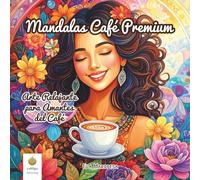 Mandalas Café Premium: Arte Relajante para Amantes del Café (Spanish Edition)
