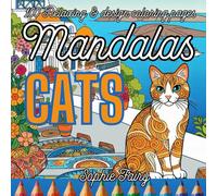 MANDALAS CATS 100 relaxing & design coloring pages: Livre de Coloriage pour Adultes et adolescents : Mandalas uniques de chats, originaux et agréables à colorier