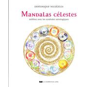 Mandalas Célestes - Méditez Avec Les Symboles Astrologiques