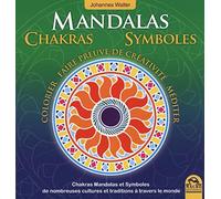 Chakras, Mandalas, Symboles De Nombreuses Cultures Et Traditions À Travers Le Monde - Colorier, Faire Preuve De Créativité, Méditer
