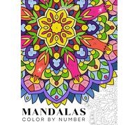 Mandalas Color by Number: A Relaxing Coloring Book for Adults with 48 Fun and Mindful Designs for Stress Relief