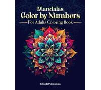 Mandalas Color By Numbers For Adults: Relaxing and Fun Coloring Activity