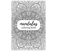 Mandalas Coloring Book: Black And White Mandalas Coloring Book