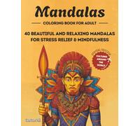 Mandalas Coloring Book for Adult: 40 Beautiful and Relaxing Patterns for Stress Relief and Mindfulness. Special Edition: Culture from Around the World
