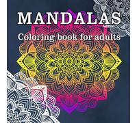 MANDALAS - Coloring book for adults: 50 anti-stress designs for relaxation, self-love and mindfulness: Creative coloring for inner peace and more serenity in everyday life