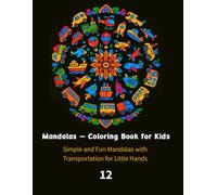 Mandalas - Coloring Book for Kids: Simple and Fun Mandalas with Futuristic Vehicles, Spaceships, Satellites and Trains for Little Hands
