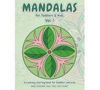 Mandalas Coloring Book for Toddlers & Kids: Easy Mandalas for Toddlers and Preschoolers - Bold Outlines, Simple Patterns, and Calming Fun for Ages 2-5