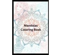Mandalas Coloring Book: Includes animals, objects, fruits, fairies, forests, the ocean, magical creatures...