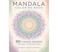 Mandalas Coloring Book more than 50 images from easy to difficult: More than 50 beautiful Mandalas coloring pages to relax for teenagers and adults