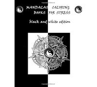 mandalas coloring books for stress: black and white edition