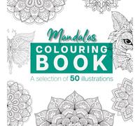 Mandalas Colouring Book A selection of 50 illustrations: A book for all ages
