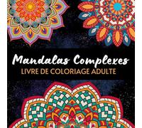 Mandalas complexes: Livre de coloriage art-thérapie