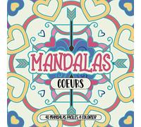 Mandalas Cœurs 40 Mandalas faciles à colorier: Livre de coloriage mandala pour enfants sur le thème des cœurs