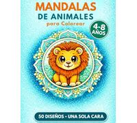Mandalas de Animales para Colorear: Libro infantil para niños 4-8 años con 50 diseños fáciles a una sola cara