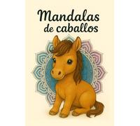 Mandalas de caballos: Libro de colorear con 30 adorables ilustraciones y páginas en blanco para evitar traspasos
