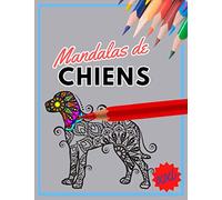 Mandalas de chiens: Réservez avec de superbes mandalas pour colorier et vous détendre - graphiques pour les propriétaires de chiens