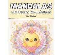 Mandalas de Criaturas Mitológicas: Libro de Colorear Mandalas con Dragones, Dioses, Espíritus Lunares y Leyendas del Mundo