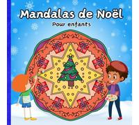 MANDALAS DE NOËL. Pour enfants: DESIGNS AMUSANTS et FACILES à colorier pour les VACANCES DE NOËL des tout-petits.