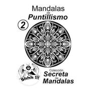 Mandalas de Puntillismo Vol 2: Colección Secreta de Mandalas. Libro con 30 mandalas de puntillismo para relajarse y concentrarse.