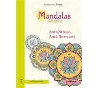 Mandalas détente anti-stress, anti-burn-out: Je prends le temps