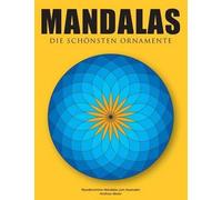 Mandalas - Die Schönsten Ornamente