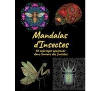 Mandalas d'Insectes : 40 coloriages apaisants dans l'univers des Insectes