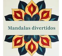 Mandalas divertidos: 50 mandalas inspiradores para relajarse, reducir el estrés y fomentar la creatividad Libro para colorear de mandalas para adultos