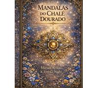 MANDALAS DO CHALÉ DOURADO: Alquimia ,Sabores e Saberes volume 2