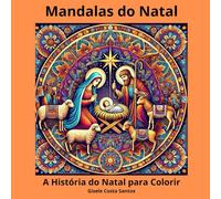 Mandalas do Natal: A História do Natal para Colorir