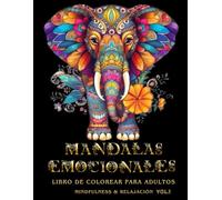Mandalas Emocionales - Mindfulness & relajación - Volumen 1: Libro de Colorear para Adultos y Jóvenes - !Imágenes en Varios Estilos para Aliviar la ... Motivadoras - Enlaces a música relajante.