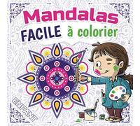 Mandalas enfant facile a colorier: Cahier coloriage enfant comprenant 60 dessins de mandala facile et anti stresse | Une super activites manuelles ... Loisir creatif enfant | Pour fille & garçon