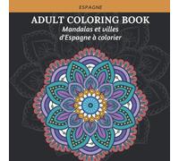Mandalas et Villes d'Espagne à colorier: Mandala Anti-Stress | GRAND FORMAT CARRÉ | Livre de coloriage pour enfants et adultes | Designs de Mandalas ... 30 plus grandes villes d’Espagne à colorier