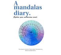 MANDALAS: EXPLORE YOUR UNCONSCIOUS MIND.